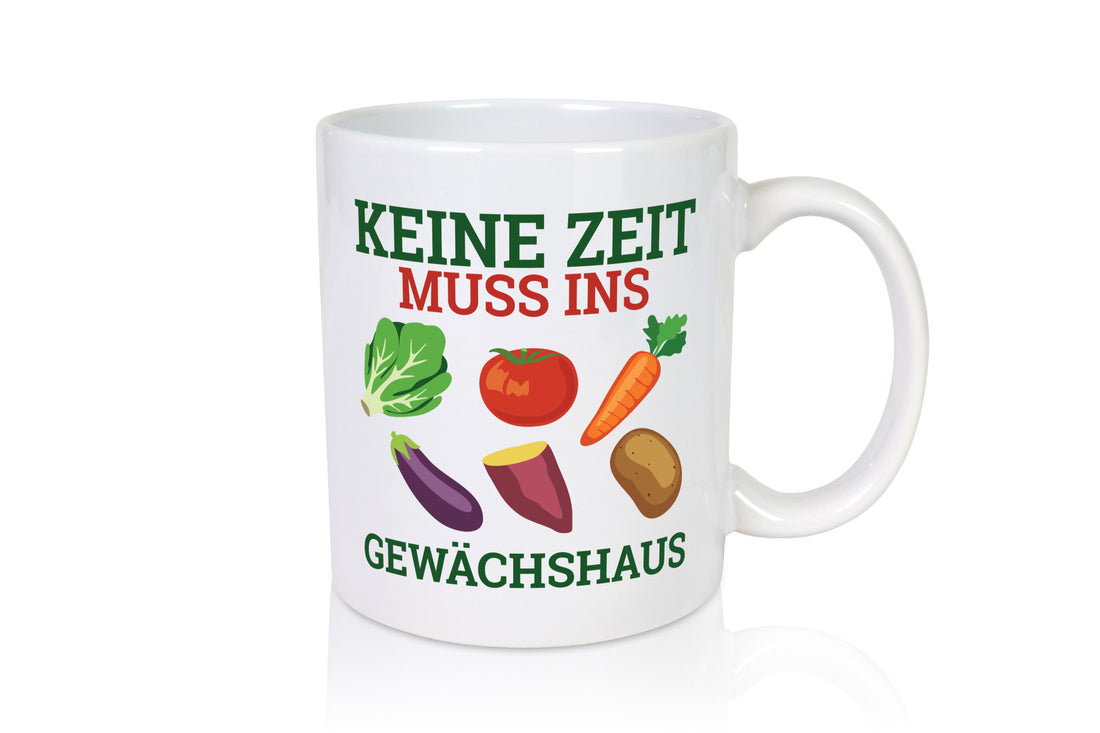 Keine zeit muss ins Gewächshaus | Hobbygärtner Gärtner v2 Geschenkidee Humor