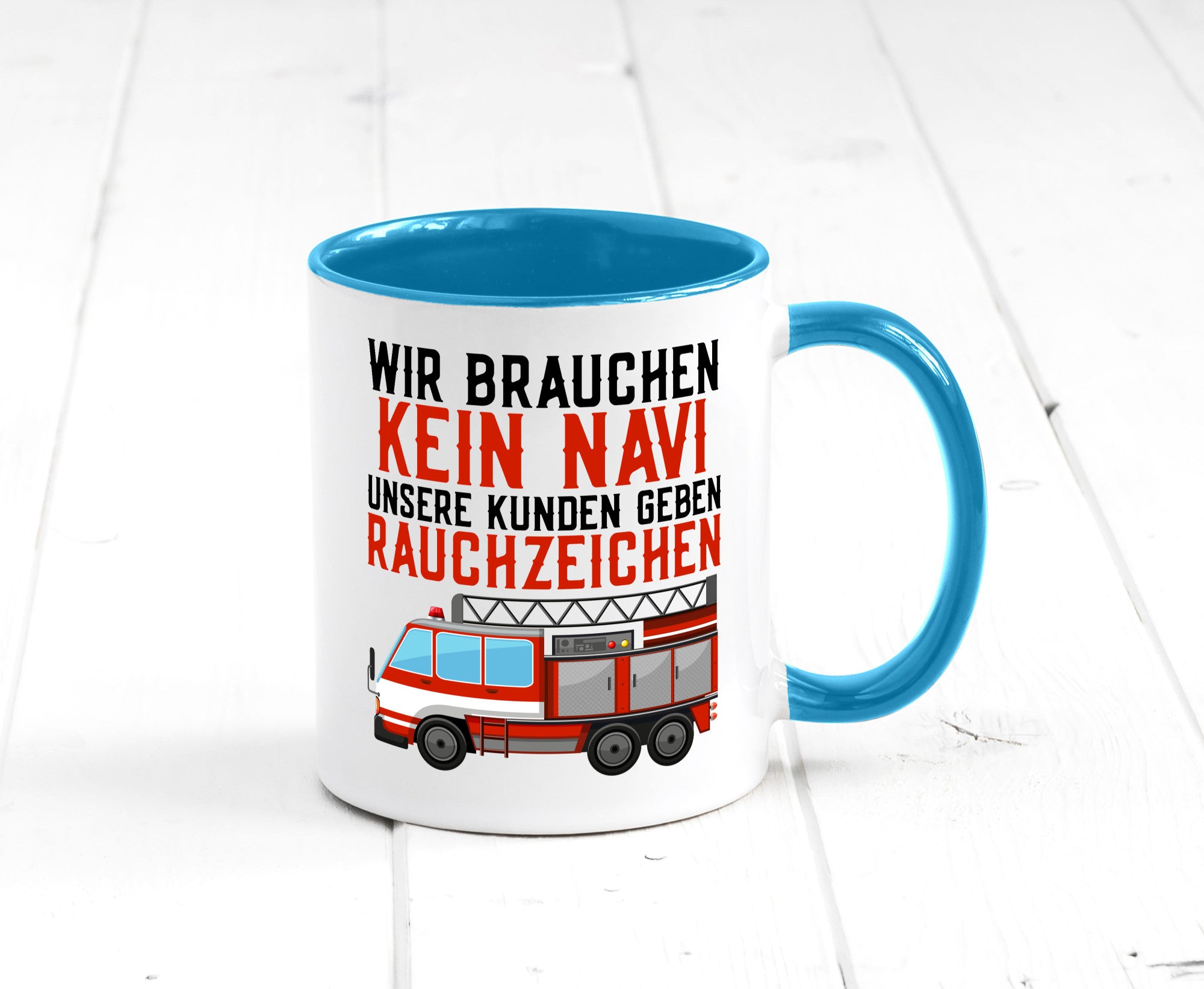 Wir brauchen kein Navi | Feuerwehr Brand Rauchzeichen Geschenkidee Humor Tasse