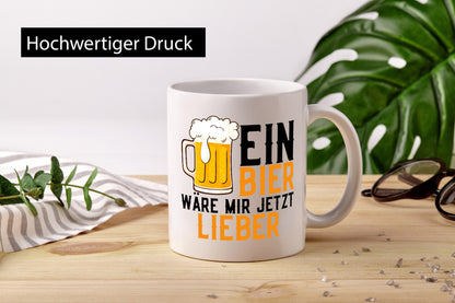 Ein Bier wäre mir jetzt lieber | Kollegen lustiger Spruch Geschenk Arbeit Büro