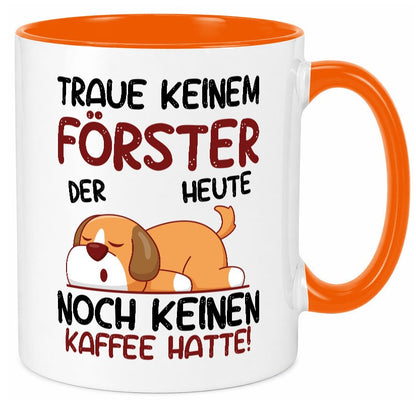 Traue keinem Förster | Forst Arbeit lustiger Spruch Geschenk Kollegen Büro Tasse