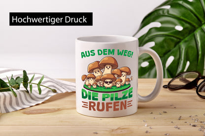 Aus dem weg die Pilze rufen | Pilzsammler v2 Geschenkidee Humor Tasse