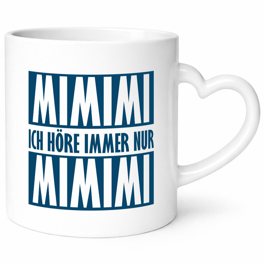 Ich höre nur Mimimi Humor Geschenkidee Tasse