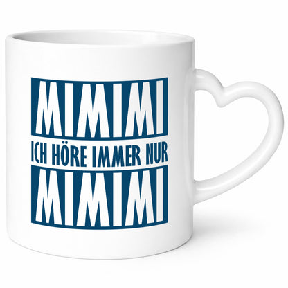 Ich höre nur Mimimi Humor Geschenkidee Tasse