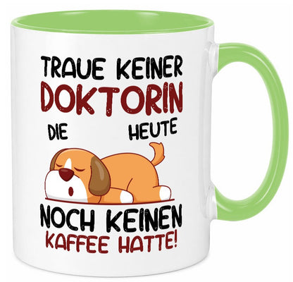 Traue keiner Doktorin | Doktorand Doktortitel Humor Geschenkidee Tasse