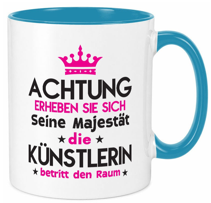 Seine Majestät Künstlerin| Spruch lustig | Kunst lustiger Geschenk Humor Tasse