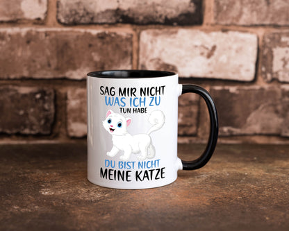 Sag mir nicht was ich zu tun habe | meine Katze Geschenk Tierliebhaber Humor