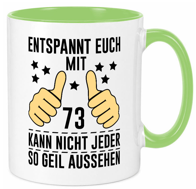 73. Geburtstag | 73 Jahre Geil aussehen Entspannt euch v2 Geschenkidee Humor