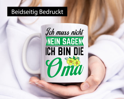 Ich bin die Oma | sagt nicht nein Großmutter Humor Familie Geschenkidee Tasse