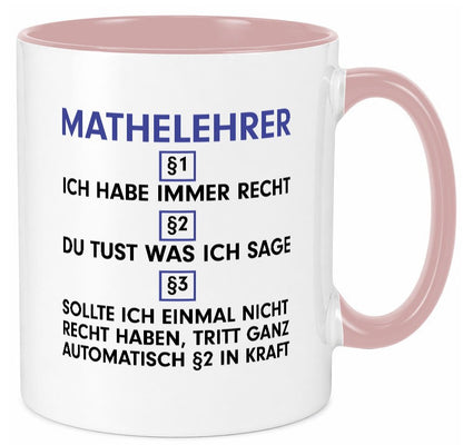 Ich habe immer Recht Mathelehrer | Lehrer Mathe v2 lustiger Spruch Geschenk Tasse