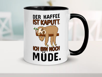Der Kaffee ist kaputt v2 Geschenk Humor Geschenkidee lustiger Spruch Tasse