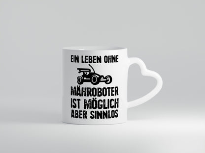 Leben oihne Mähroboter, möglich, aber sinnlos | Garten Geschenkidee Humor Tasse
