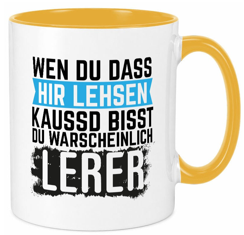 Wenn du das hier lesen kannst | Lehrer Lehrerin Geschenkidee Humor Tasse