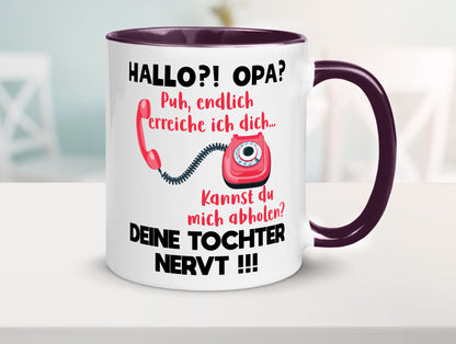 Opa hol mich ab | Deine Tochter nevt Bester Geschenkidee Familie Humor Tasse