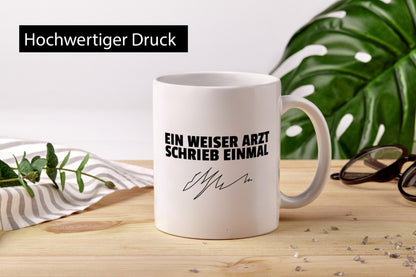 Ein weiser Arzt schrieb einmal | Unterschrift Ärztewitz lustiger Spruch