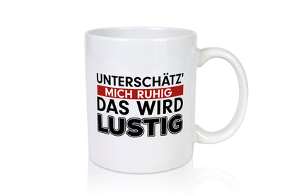 Underestimate me | Statement Mug Teen Humor Gift Idea