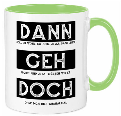 Dann geh doch | Kollegen Jobwechsel Abschied Arbeit Humor Büro Geschenkidee Tasse