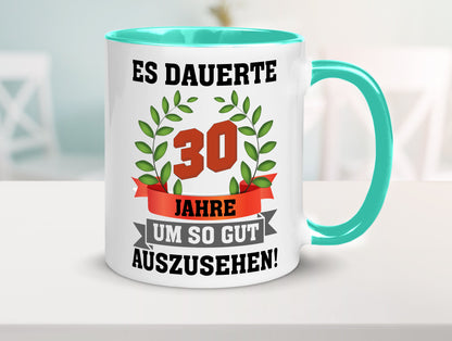 Gut Aussehen | 30 Jahre alt Ich sehe geil aus Humor Geschenkidee Tasse