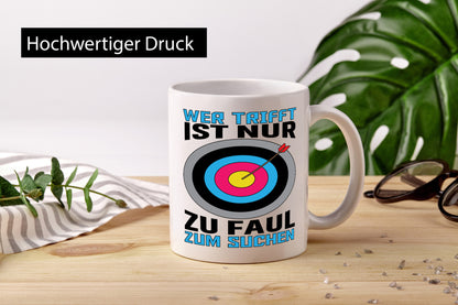 Wer trifft ist nur zu Faul zum Suchen | Bogenschießen Geschenk Humor