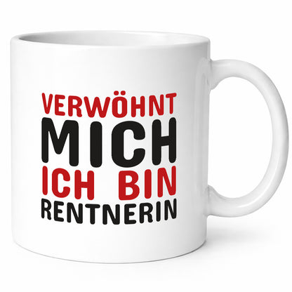 Verwöhnt mich | Rentnerin Tasse Statement Ruhestand lustig Jubiläum Geschenk