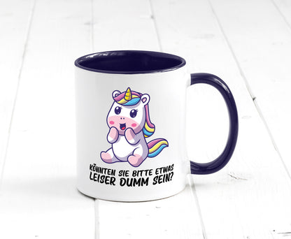 Bitte etwas leiser dumm sein | Dummheit süßes Einhorn Geschenk Humor Tasse