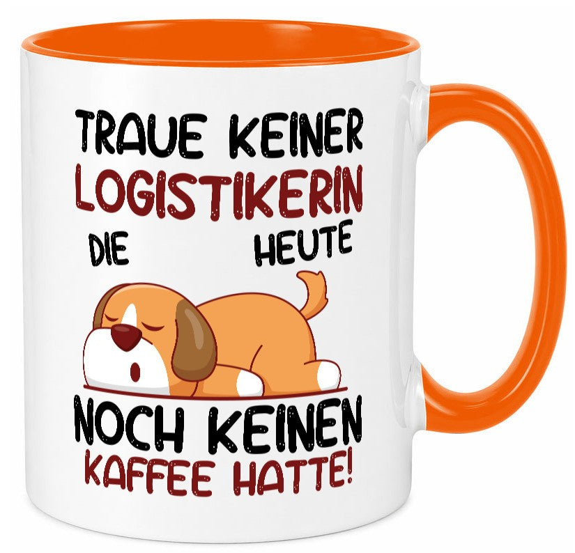 Traue keiner Logistikerin | Logistik lustiger Spruch Geschenk Humor Tasse
