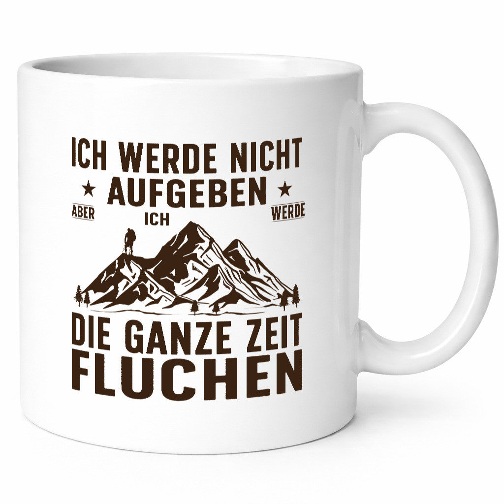 Nicht aufgeben, fluchen | Berge Wanderer v2 Humor Geschenkidee Tasse