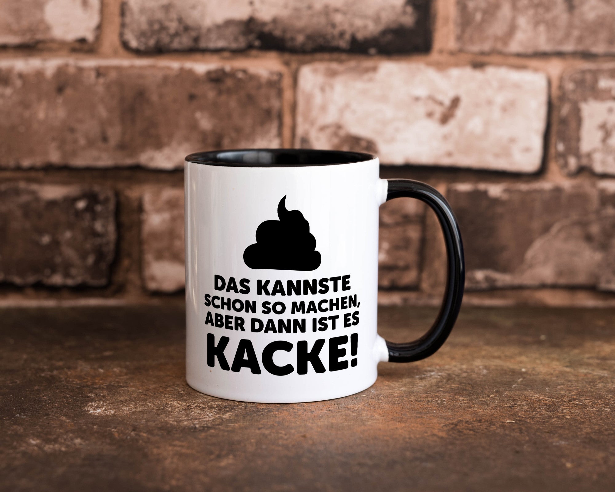 Kannste so machen aber is dann Kacke | Mist gebaut Geschenk Humor Geschenkidee