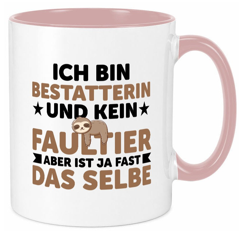 Ich bin kein Faultier: Bestatterin | Bestattung lustiger Spruch Geschenk Tasse