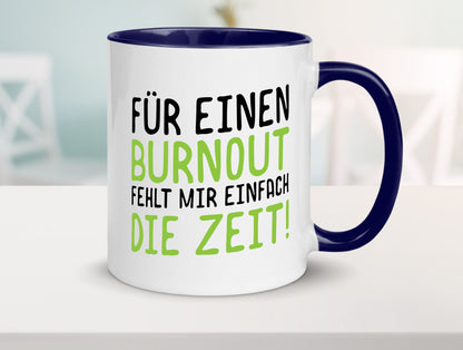Für Burnout fehlt die Zeit | Stress Arbeit Kollegen Geschenkidee Büro Humor
