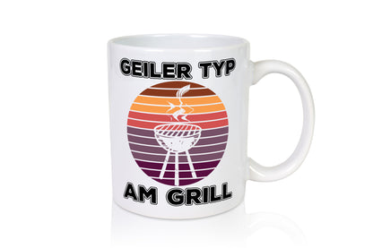 Geiler Typ am Grill | Grillmeister Party Grillen lustig Humor Geschenkidee