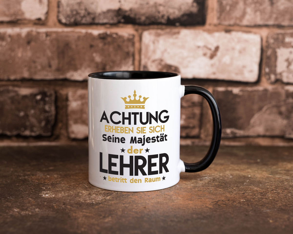 Seine Majestät Lehrer | Schule Beruf Schüler Geschenkidee Arbeit Kollegen Büro Tasse