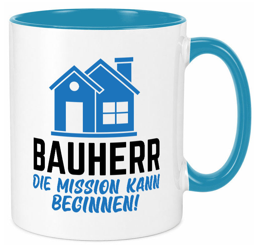 Bauherr | Die mission kann beginnen Bauherren lustiger Spruch Geschenk Humor