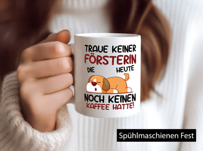 Traue keiner Försterin | Forst Arbeit Geschenkidee Kollegen Büro Humor Tasse