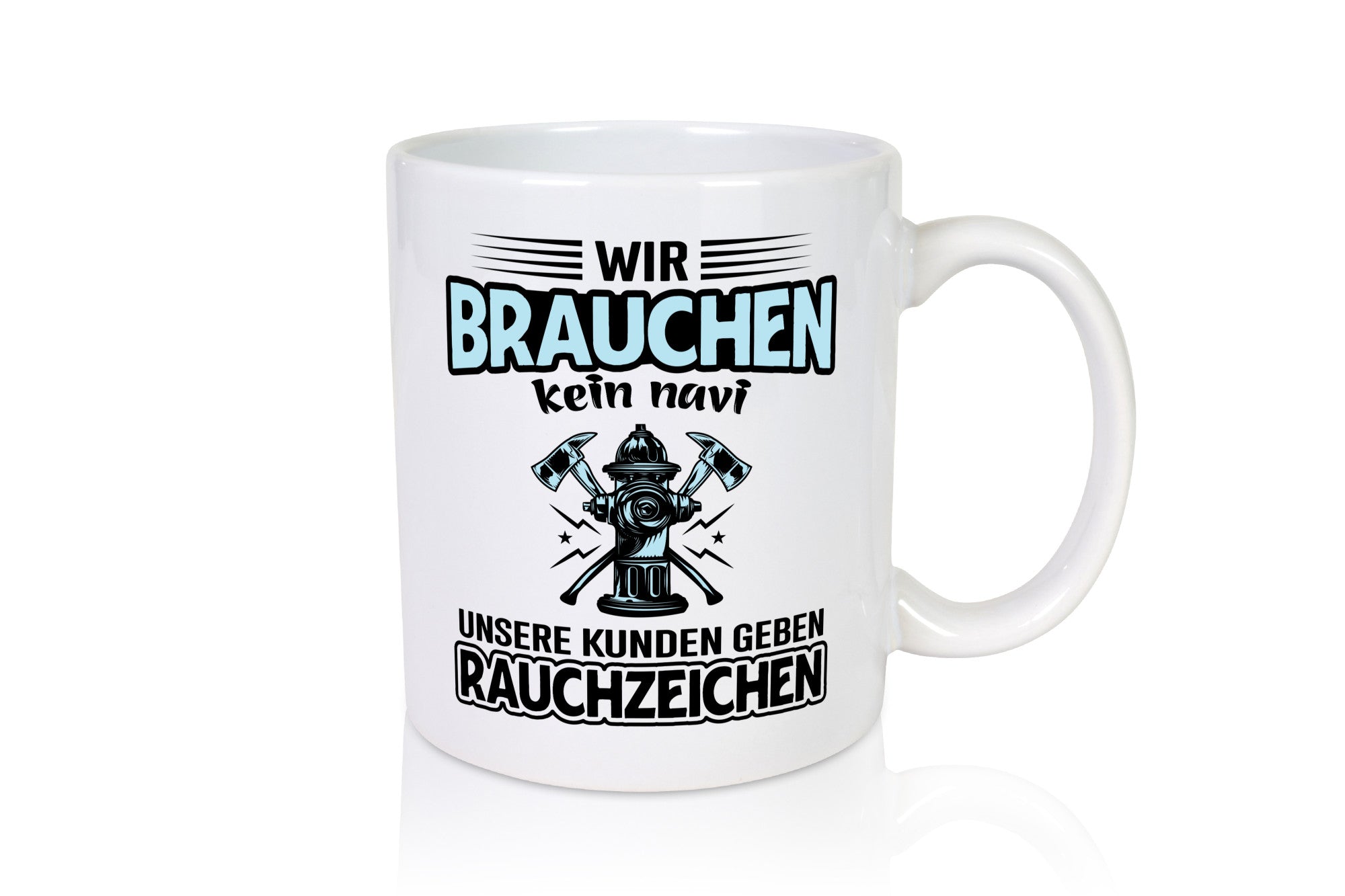 Wir brauchen kein Navi unsere Kunden geben Rauchzeichen lustiger Spruch