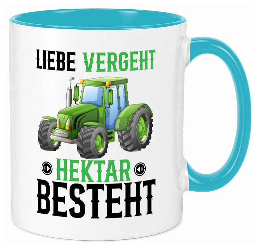 Liebe vergeht Hektar besteht | Traktor Bauer landwirt Humor Geschenkidee Tasse