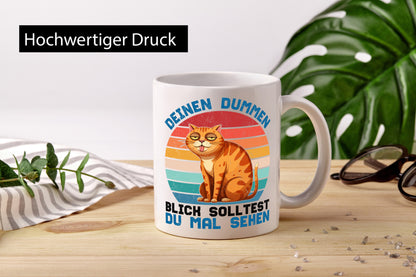 Deinen dummen Blick solltest du mal sehen | Katze Geschenkidee Tierliebhaber