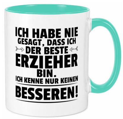 Keinen Besserer Erzieher | Pädagoge Schule Geschenk Humor Geschenkidee lustiger Tasse