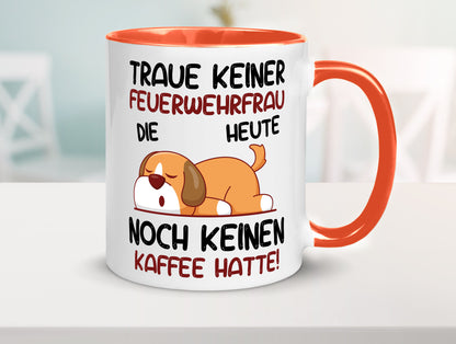 Traue keiner Feuerwehrfrau | Feuerwehr lustig Humor Geschenkidee Geschenk Tasse