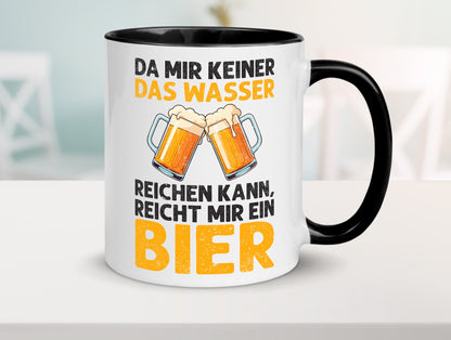 Keiner kann mir das Wasser reichen also reicht Bier v2 Geschenk Humor Tasse