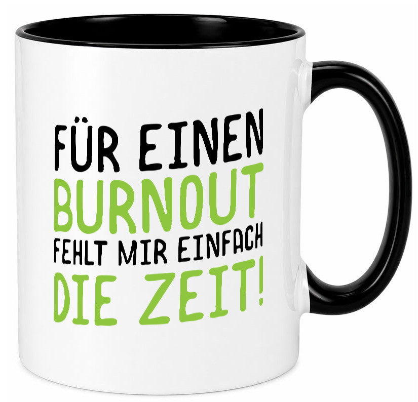 Für Burnout fehlt die Zeit | Stress Arbeit Kollegen Geschenkidee Büro Humor