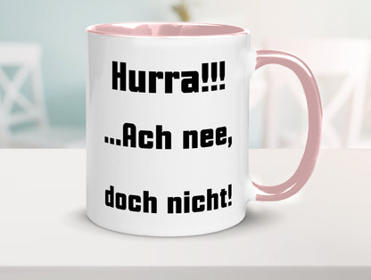 Hurta ach nee, doch nicht Geschenk Humor Geschenkidee lustiger Spruch Tasse