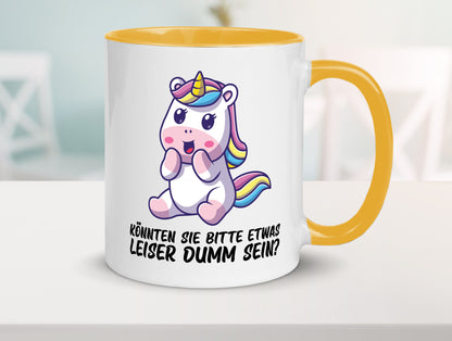 Bitte etwas leiser dumm sein | Dummheit süßes Einhorn Geschenk Humor Tasse