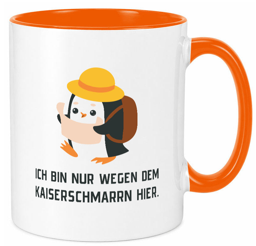 Ich bin nur wegen dem Kaiserschmarrn hier | Pinguin Geschenkidee Humor Tasse
