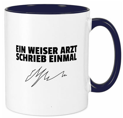 Ein weiser Arzt schrieb einmal | Unterschrift Ã„rztewitz lustiger Spruch Tasse