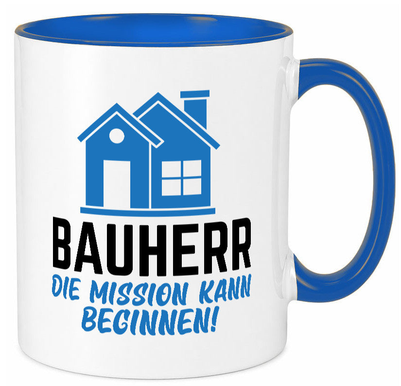 Bauherr | Die mission kann beginnen Bauherren lustiger Spruch Geschenk Humor