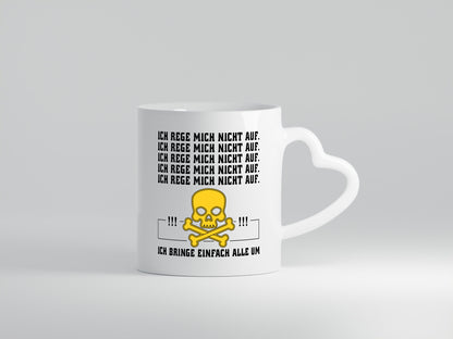 Ich reg mich nicht auf lustig Humor Geschenkidee Geschenk Tasse