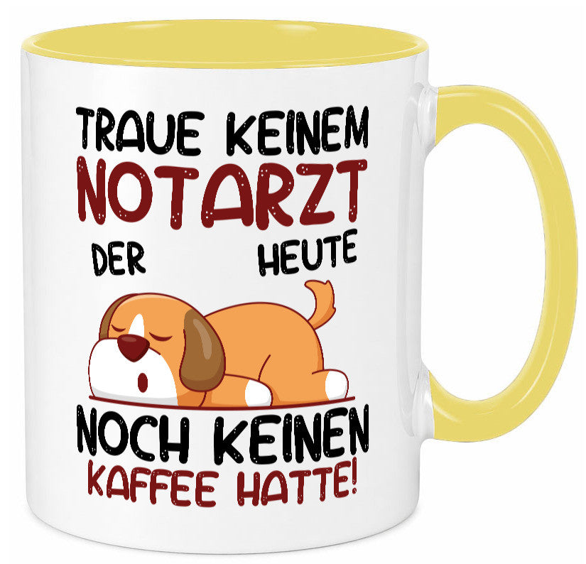 Traue keinem Notarzt | Arzt Geschenk Humor Geschenkidee lustiger Spruch Tasse