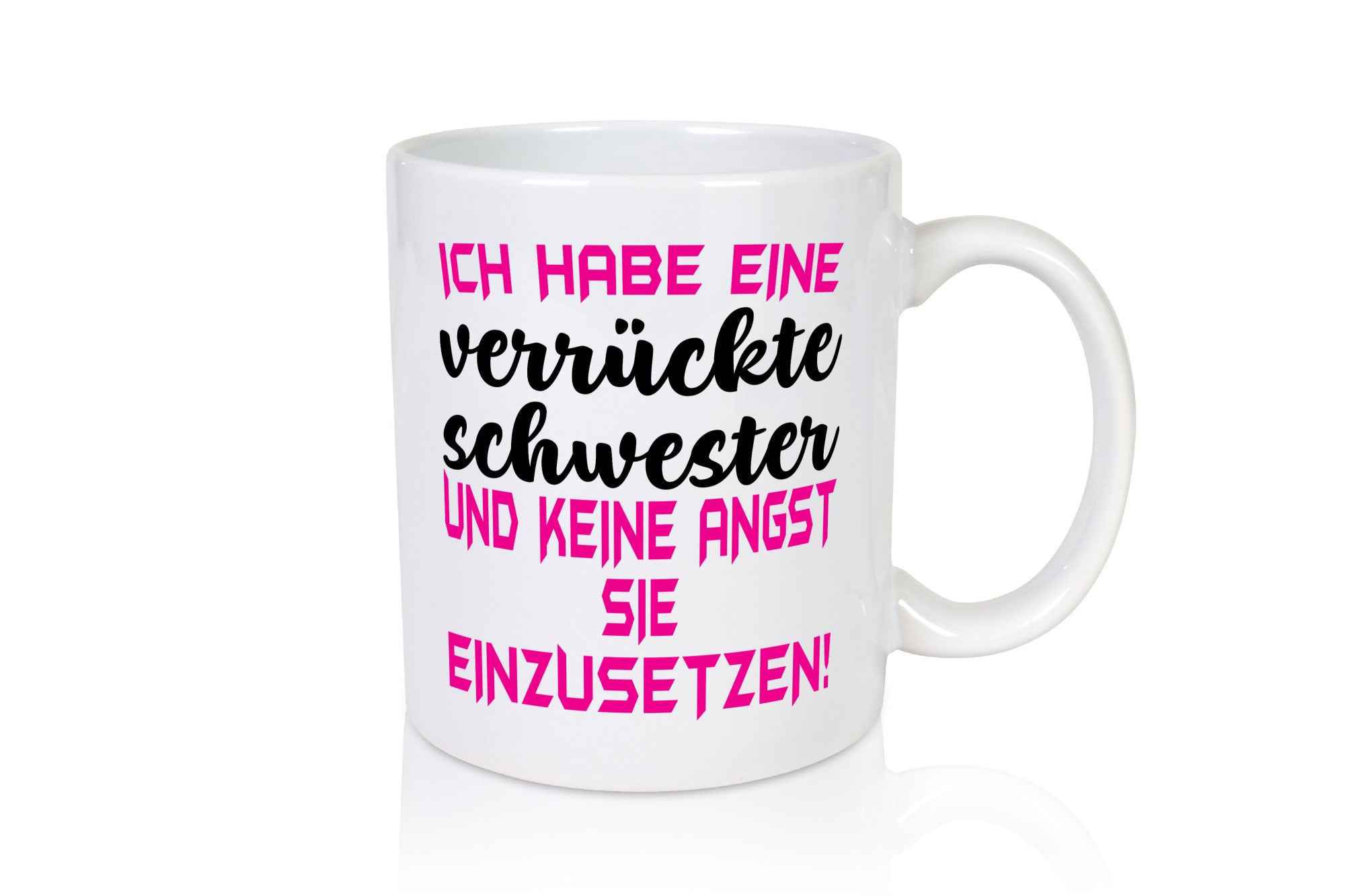 Ich habe eine Verrückte schwester und setze sie ein Geschenk Humor Geschenkidee