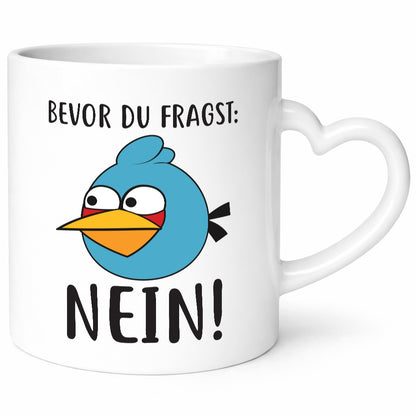 Bevor du fragst, NEIN lustig Humor Geschenkidee Geschenk Tasse