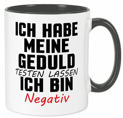 Geduld testen lassen. negativ | Entspannung Eile Witz Humor Geschenkidee Tasse